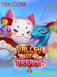 Explore o Fascinante Mundo de ValleyofDreams com 79X.COM